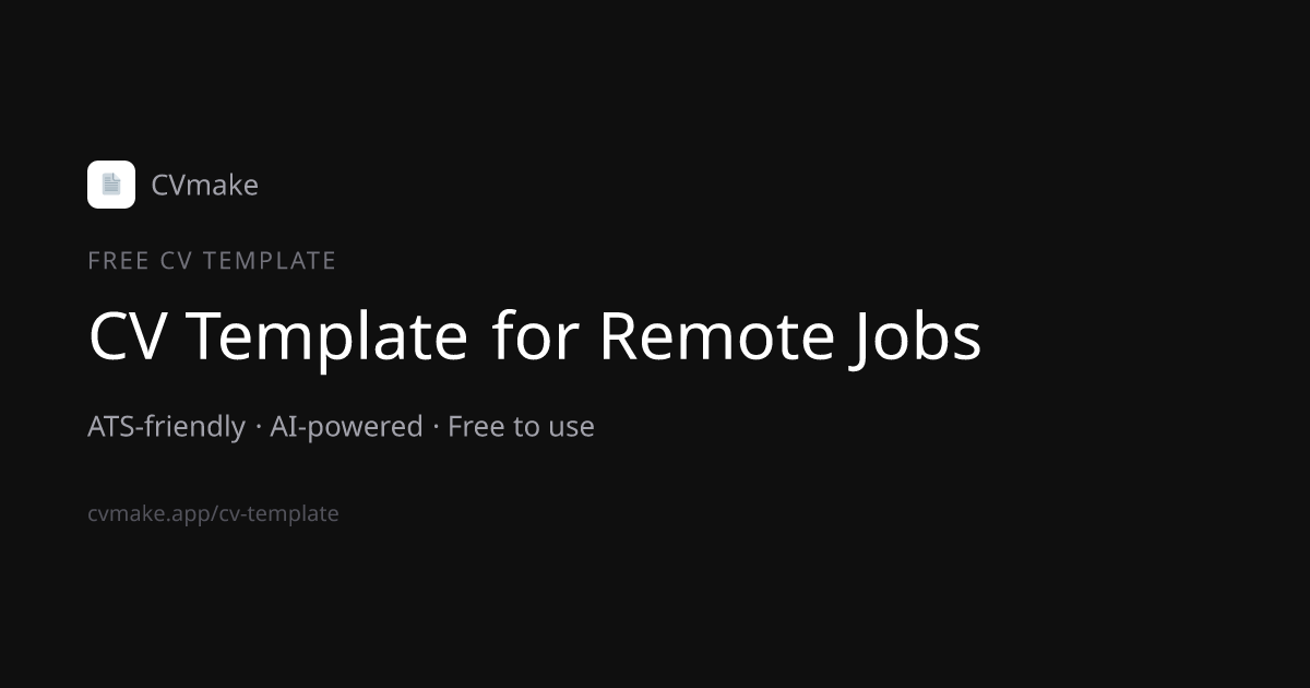 CV Template for Remote Jobs | Free CV Builder — CVmake